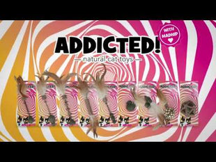 Addicted! Stick with Mouse & Feathers
